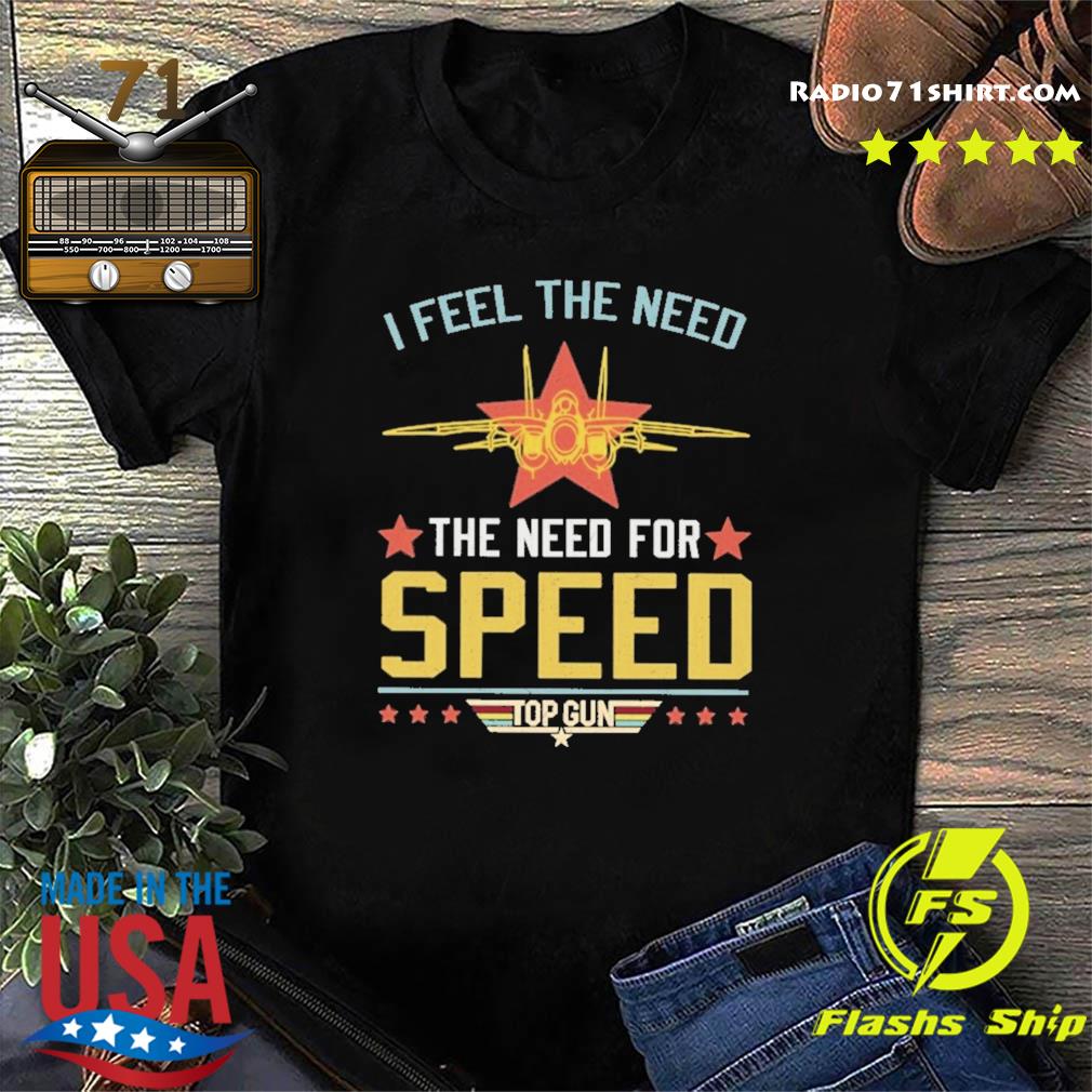 i feel the need the need for speed t shirt