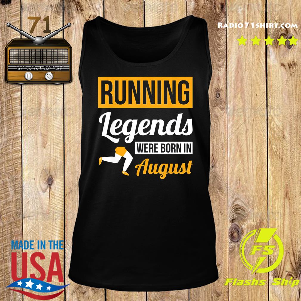 Running Legends Were Born  In August Birthday Classic T  