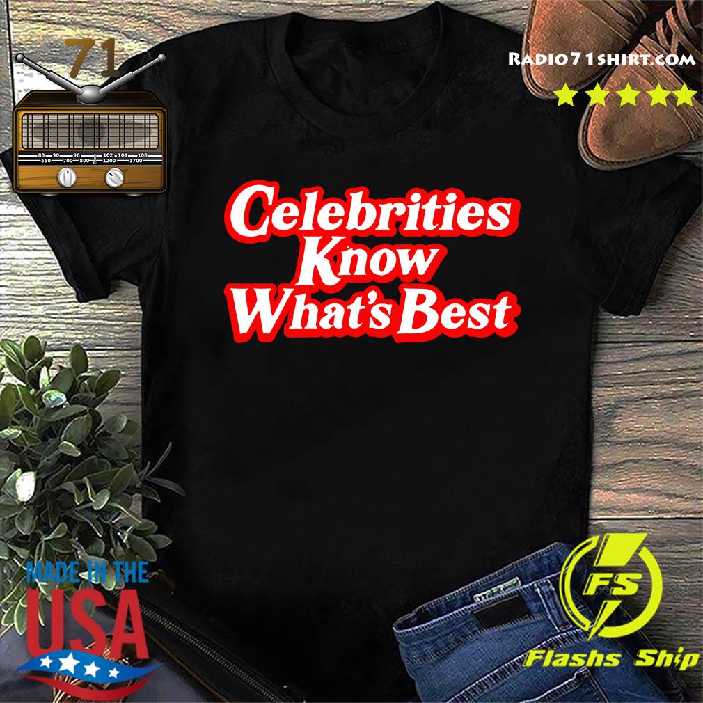 celebrities know best t shirt