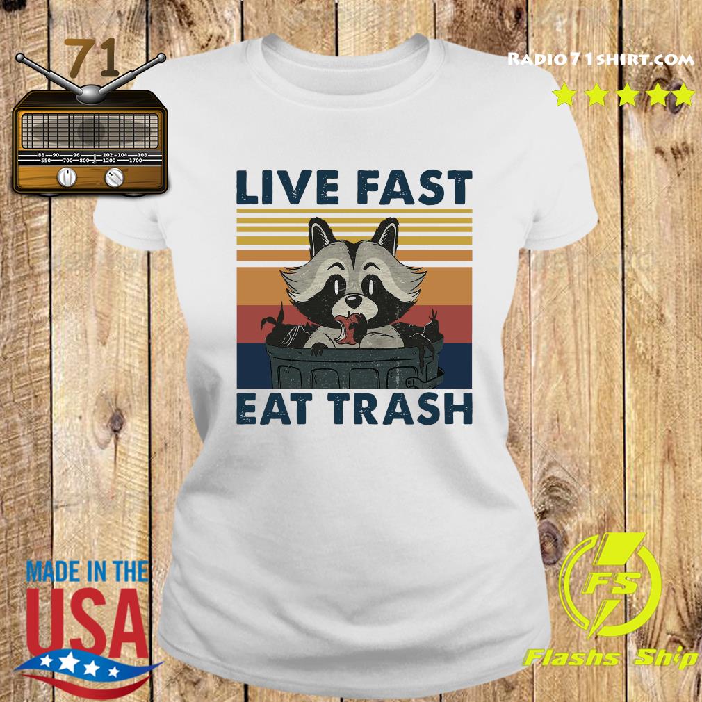 live fast and eat trash shirt