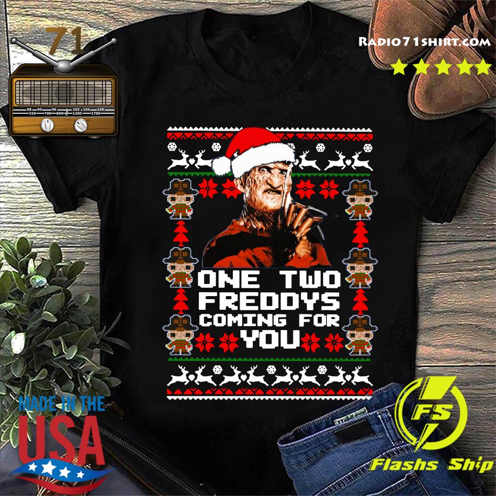 one two freddy's coming for you shirt