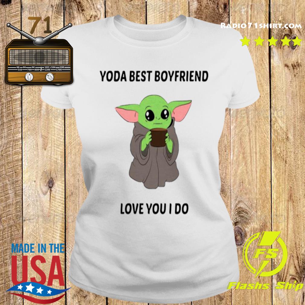 Baby Yoda Best Boyfriend Love You I Do Shirt Hoodie Sweater Long Sleeve And Tank Top