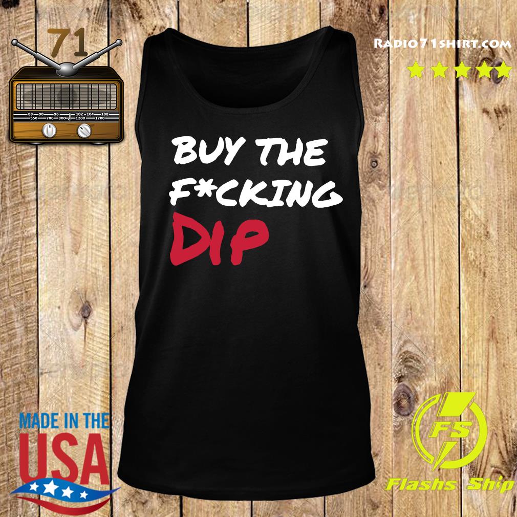 i bought the dip shirt