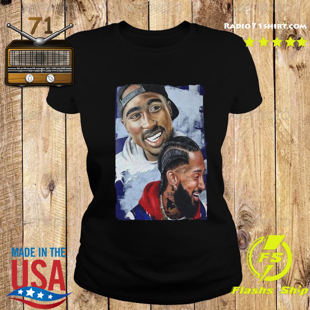 tupac and nipsey hussle shirt